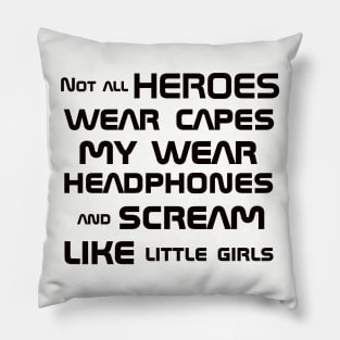 Not all heroes wear capes/ light colors Pillow