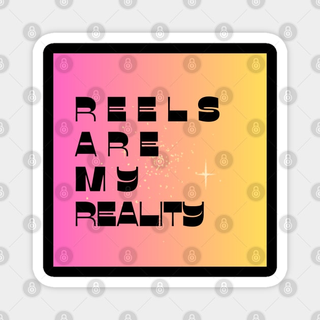 REELS ARE MY REALITY - DISCO Magnet by SureEtAlliste