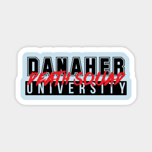 Danaher Death Squad University Magnet