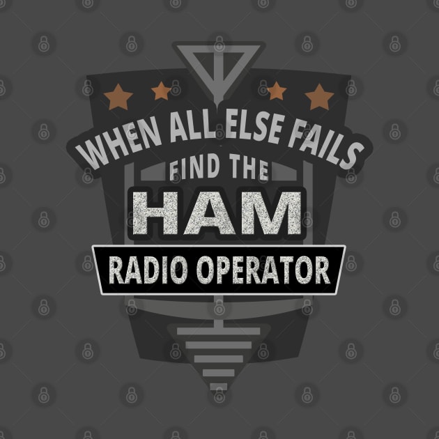 When All Else Fails Find the Ham Radio Operator by tatzkirosales-shirt-store