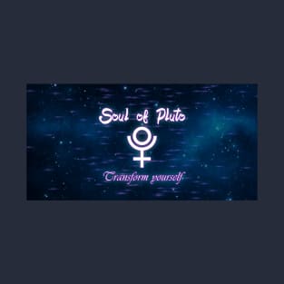 Soul of Pluto Transform yourself Gift T-Shirt