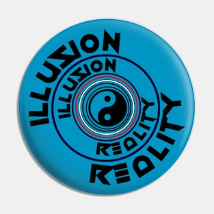 Illusion Vs Reality Pin