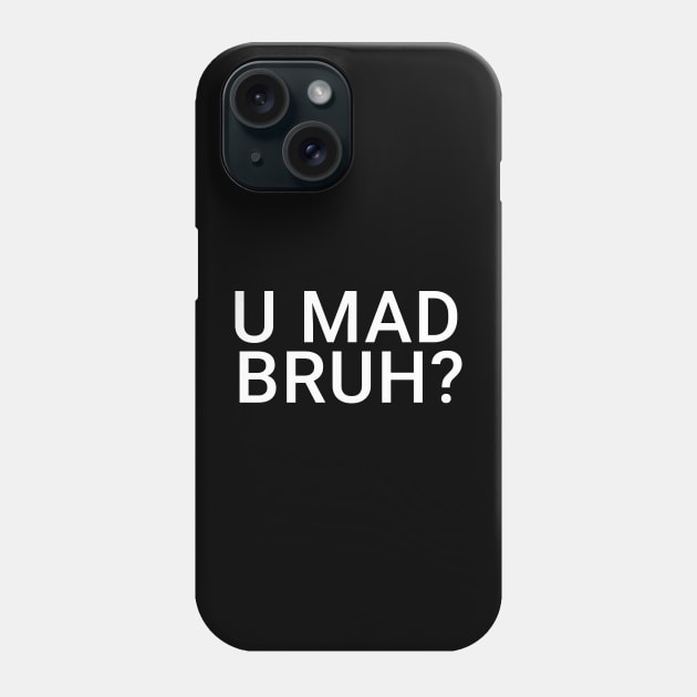 You Mad Bro, U Mad Bruh Funny Meme Design Phone Case by alltheprints