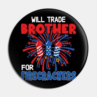 Funny girls 4th Of July Kids Trade Sister For Firecrackers Pin