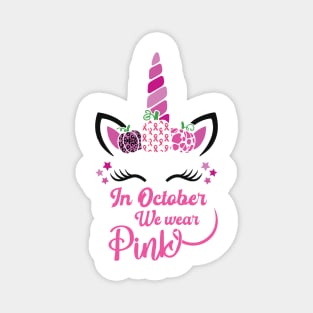 Unicorn October We Wear Pink Breast Cancer Awareness Month Magnet