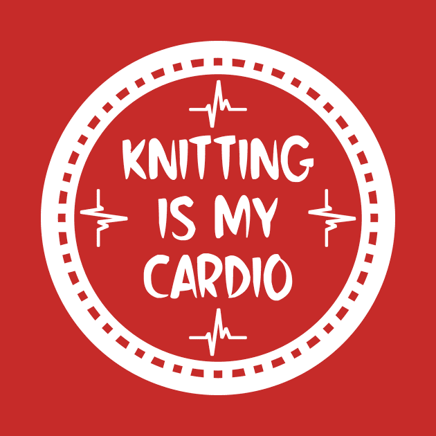 Knitting Is My Cardio by colorsplash