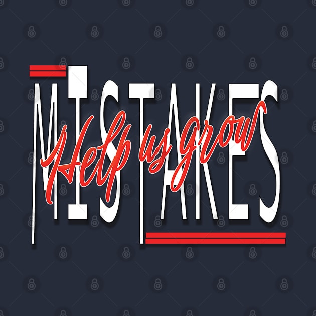 Mistakes help us grow by TeeText