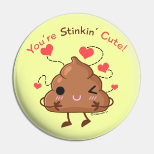 You're Stinkin' Cute! Pin