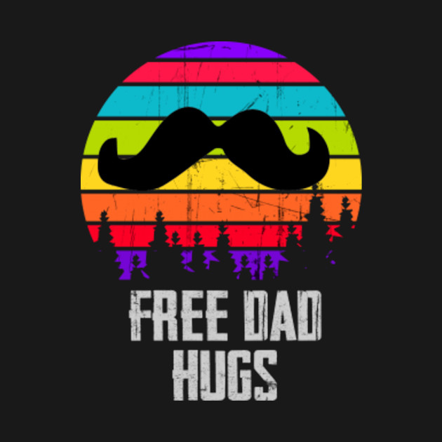 Disover Free Dad Hugs Pride LGBT Proud Gifts Fathers Day - Free Dad Hugs Pride Lgbt Proud Gifts Fa - T-Shirt
