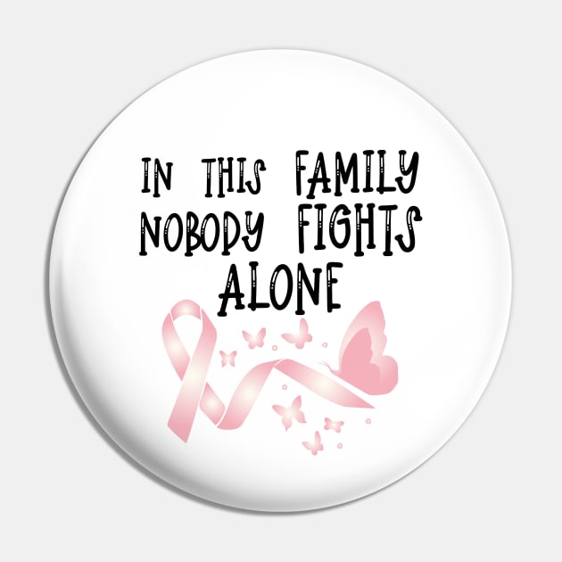 In This Family Nobody Fights Alone - Cute Breastcancer Awareness Butterflies Design Pin by chidadesign