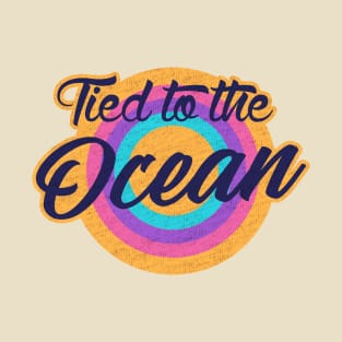 Tied to the ocean T-Shirt