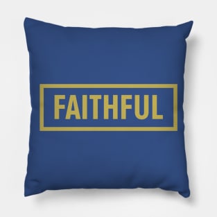 FAITHFUL Pillow