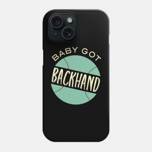 Baby Got Backhand Phone Case