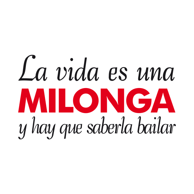 La Vida es una Milonga by NMdesign