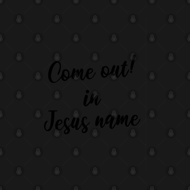 Come out in Jesus name by Family journey with God