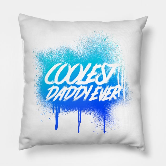 Coolest Daddy Ever Pillow by Horisondesignz