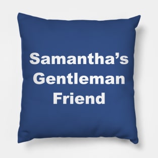 ISIHAC Samantha's Gentleman Friend - Light Text Pillow