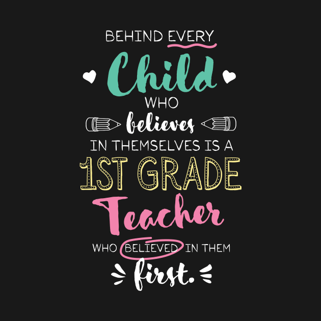 Great 1st Grade Teacher who believed - Appreciation Quote by BetterManufaktur