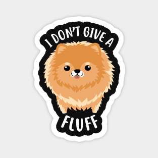 Pomeranian I Don't Give a Fluff Magnet