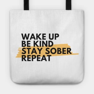 Wake Up Be Kind Stay Sober Repeat Alcoholic Recovery Tote