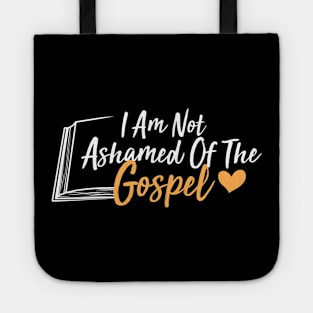 I Am Not Ashamed Of The Gospel Tote