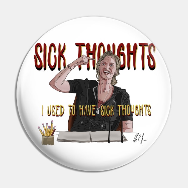 Role Models:  Sick Thoughts Pin by 51Deesigns