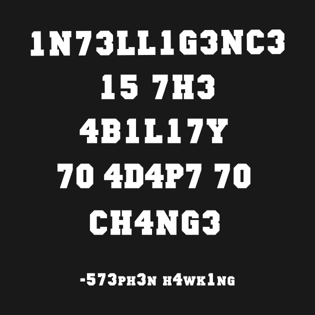 1n73ll1g3nc3 shirt Intelligence Is The Ability To Adapt To Change by Az_store 