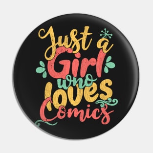 Just A Girl Who Loves Comics Gift print Pin