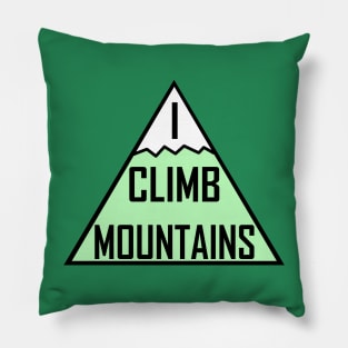 I Climb Mountains Green Pillow