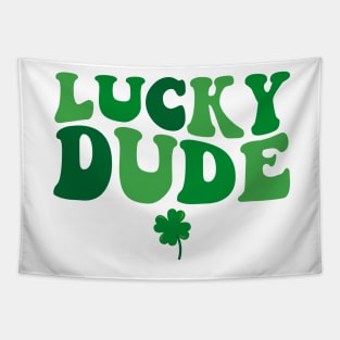 Lucky dude st Patrick’s day Tapestry