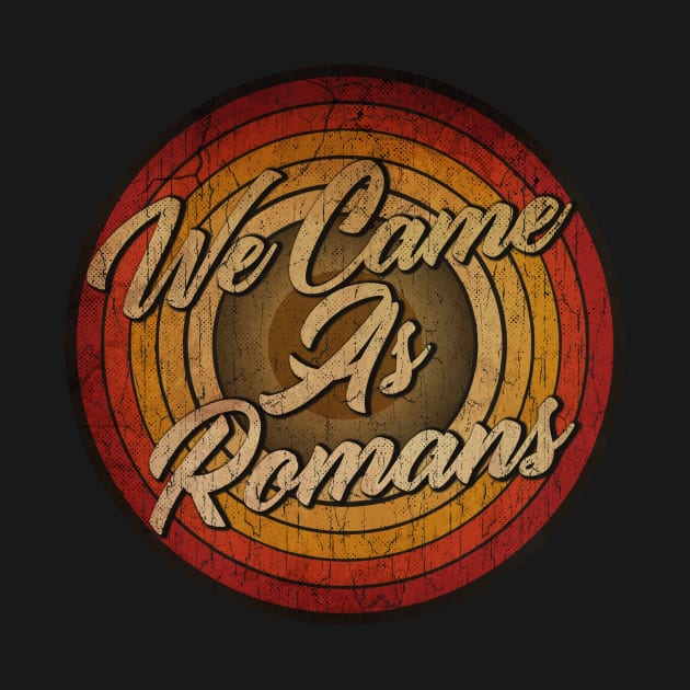 arjunthemaniac, circle retro faded We Came As Romans by arjunthemaniac