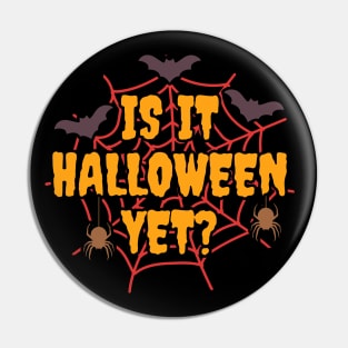 Is It Halloween Yet? Pin