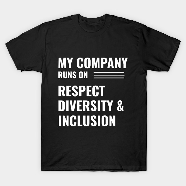 My Company Runs On Respect Diversity Inclusion Design