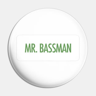 Mr. Bassman Pin