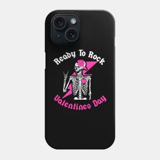 Ready To Rock Valentines Day Valentines Day Funny Skeleton Phone Case