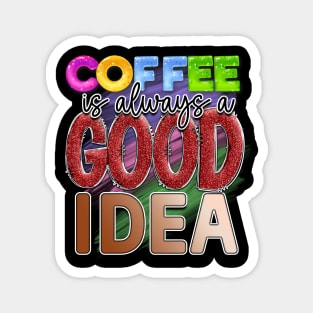Coffee First: Fuel for the Daily Grind Magnet