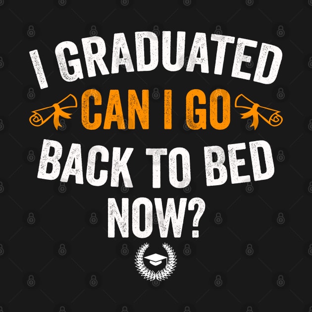 I Graduated Can I Go Back To Bed Now by AngelGurro