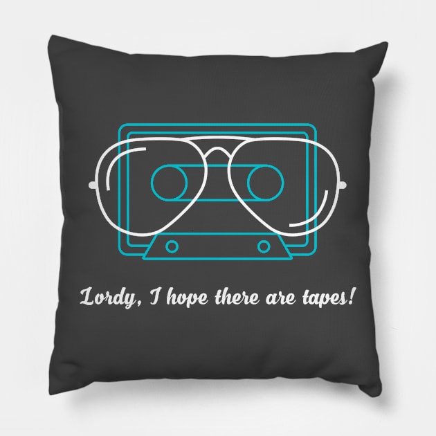 Lordy, I hope there are tapes! Pillow by secretsignal