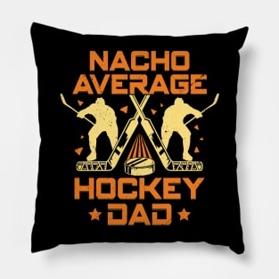 Nacho Average Hockey Dad Pillow