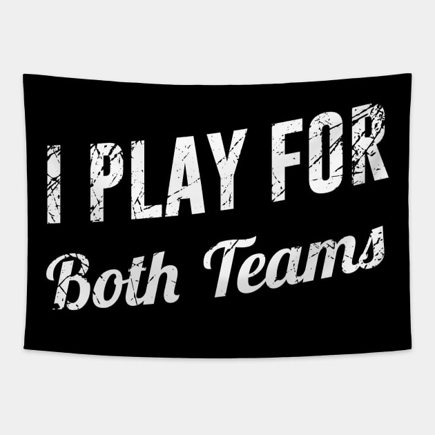 I Play for Both Teams Tapestry by redsoldesign