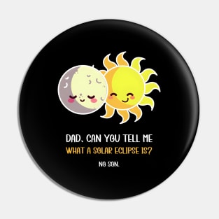 Solar Eclipse Dad Can You Tell Me What A Solar Eclipse Is Pin