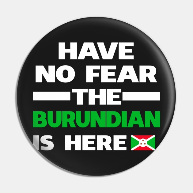 No Fear Burundian Is Here Burundi Pin by lubashantae