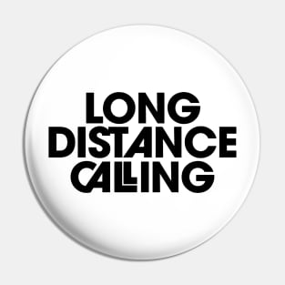 Long Distance Calling Pin