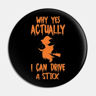 Why Yes Actually I Can Drive A Stick Pin
