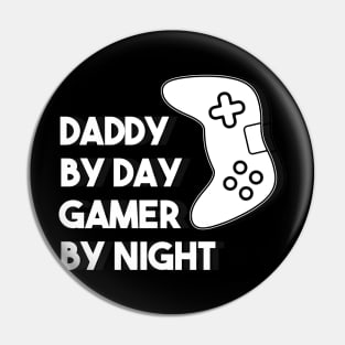 DADDY BY DAY GAMER BY NIGHT Pin