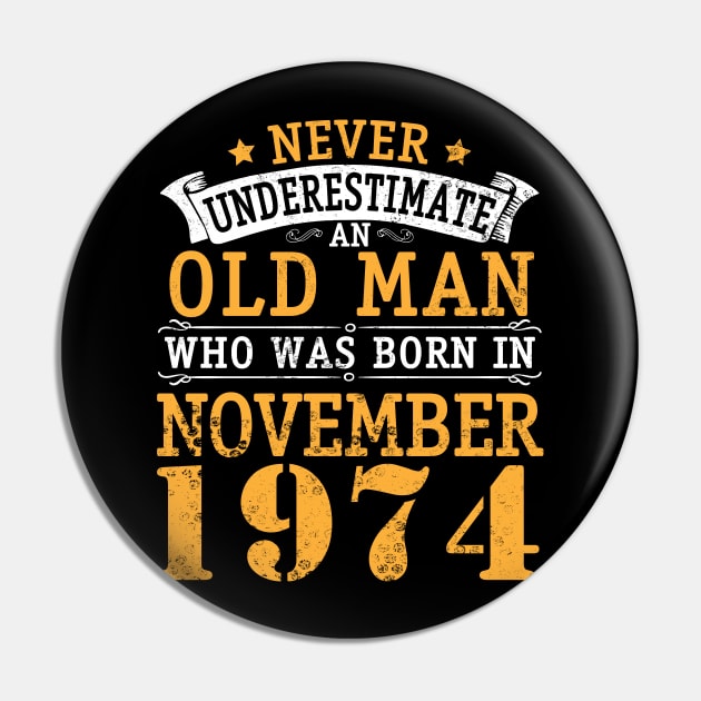 Happy Birthday 46 Years Old To Me You Never Underestimate An Old Man Who Was Born In November 1974 Pin by bakhanh123