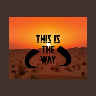 This is the way T-Shirt