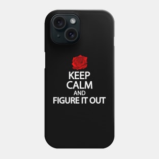 Keep calm and figure it out Phone Case