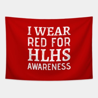 I Wear Red For HLHS Awareness - Heart Disease Prevention  heart disease no more Tapestry