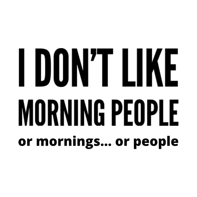 I'm not a morning person and not a people's person by Ashden